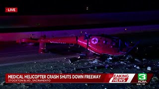 3 critically injured after helicopter crashes on Sacramento highway
