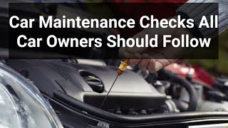 Maintenance Checks All Car Owners Should Follow | Preventive Measure for Better Vehicle Health
