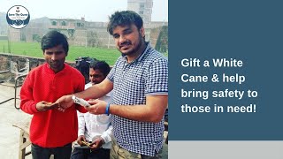 Save the Quest | Gift a White Cane & help bring safety to those in need!