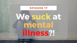 Do we deal with mental illness correctly? - Winston Boys Ep.17