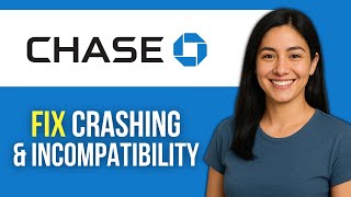 Chase Mobile App Not Working? Fix Crashes & Incompatibility on Android & iOS (2025 Guide)