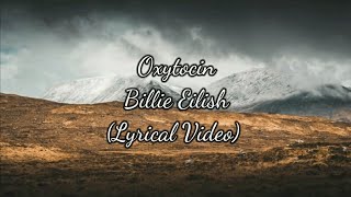 Billie Eilish - Oxytocin (Lyrical Video) | Anytime Anything - MG