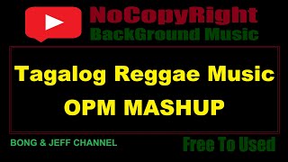 NoCopyRight 02 - Tagalog Reggae OPM Mashup Background Music