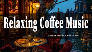🎷 Best of Jazz in a Paris Café ☕  Relaxing Coffee Music Playlist 🎶