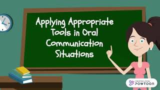 Applying Appropriate Tools in Oral Communication Situations