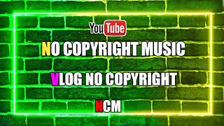 free background music for youtube videos || vlog background music non copyrighted || #vlogmusic