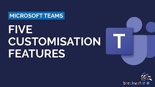 Customisation Features on Microsoft Teams