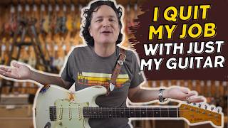 I Quit My Job Using Only My Guitar