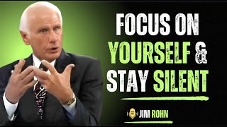 "FOCUS ON YOURSELF & STAY SILENT | Jim Rohn's Most Eye-Opening Speech That Will Change Your Life"