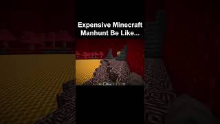 Expensive Minecraft Manhunt Be Like...