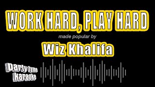 Wiz Khalifa - Work Hard, Play Hard (Karaoke Version)