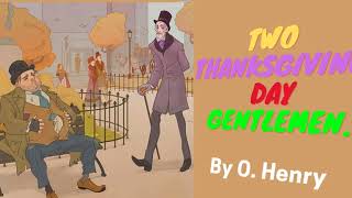 Learning English Through Story 👍TWO THANKSGIVING DAY GENTLEMEN, By O. Henry