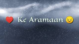 New Sad WhatsApp Status Male Version Tik Tok Song | Dil Ke Aramaan | Sad Status videos