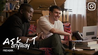 Instagram Presents: Ask It Anyway | Fred again..