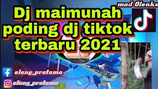 Dj maimunah poding dj tiktok terbaru 2021
