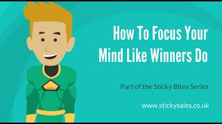 FREE Sales Training Video: How To Focus Your Mind Like Winners Do