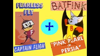 BATFINK in "Pearl of Persia" (Pilot) and THE FEARLESS FLY in "Captain Fligh"