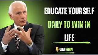 Educate Yourself Daily to WIN in Life | Powerful Jim Rohn Motivation