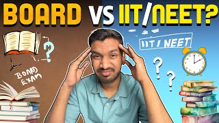 Focus on Board Exam Or IIT NEET ??