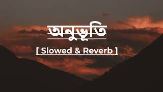 Onubhuti (slowed+reverb) | Sahil Sanjan | Piran Khan | Mehazabien |Love vs Crush 2 Drama Song 2022