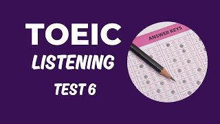 TOEIC Listening Test 6 (2025)