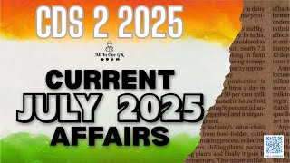 July 2025 Current Affairs for CDS 2 2025 | Monthly CA Capsule for Defence Exams