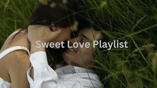 Sweet Love and Romantic Playlist