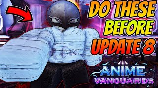 Things You *NEED* To Do Before Anime Vanguards Update 8 Release!