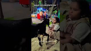 Baby & Goat’s Cute Playtime Turned Emotional 😍 | Unbreakable Bond #cutebaby