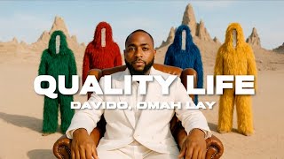 Davido feat. Omah Lay - Quality life (0fficial Music Video)