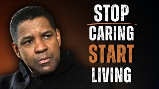 The Less You Care, The Happier You Get | Motivation Speech Inspired by Denzel Washington