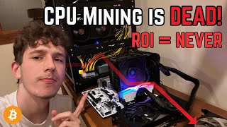 CPU Mining is Dead | Profits/Losses