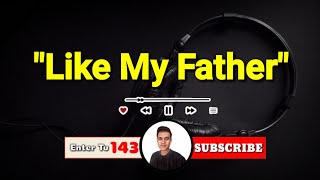 My Father Loves My Mom-"Like My Father"-Song By-Jax | @entertv143  @jaxwritessongs