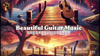 Beautiful Guitar Music for Love Hearts 🌹 200 Romantic and Relaxing Songs