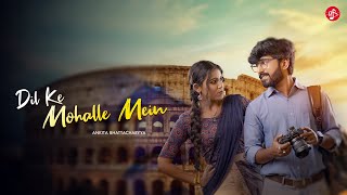 Dil Ke Mohalle Mein - Ankita Bhattacharyya |Official Music Video | New Hindi Romantic Song