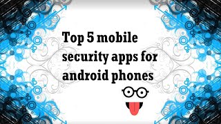 top 5 mobile security apps for android phones (5) #1minute