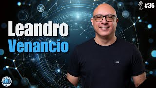 #36 Leandro Venancio: AppSec raiz, DevSecOps e hacking na veia