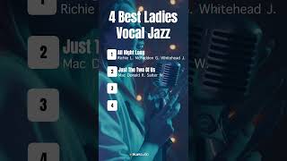 4 Best Ladies Vocal Jazz! #jazz #jazzmusic #classicjazz #bestofjazz