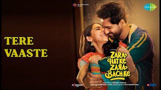 Tere Vaaste  |  Tere Vaaste - Zara Hatke Zara Bachke  |  Altamash Faridi  |  Sachin-Jigar