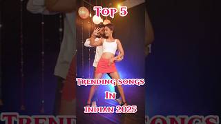 top 5 trending songs in Indian 2025 | trending songs in this time | 2025 trending songs