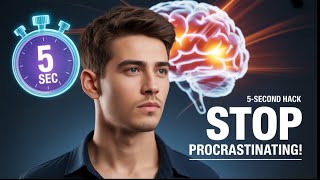 Beat Procrastination in 5 Seconds: A Brain Hack to Get Things Done