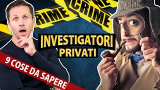 9 cose da sapere sugli INVESTIGATORI PRIVATI  | Avv. Angelo Greco