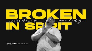 Tamil Christian Worship Medley 1 | Songs for once 💔 Broken in Sprit
