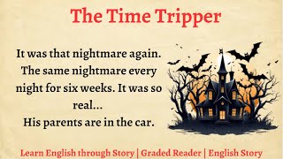 Learn English through Story || Improve your English || English Story for Listening || Time Tripper