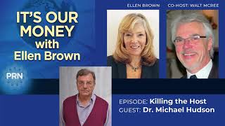 Michael Hudson and Ellen Brown: Banks vs. the Real Economy on "It's Our Money"