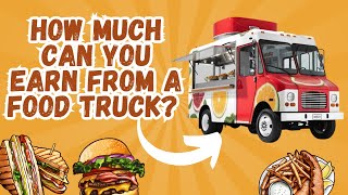 How Much Can You Earn From a Food Truck? Food Truck Business Advice