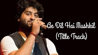 Ae Dil Hai Mushkil-Title Track (only vocals /No music) | Arijit Singh | Pritam | Amitabh B |