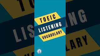 TOEIC Listening: ESSENTIAL WORDS FOR SUCCESS