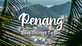 PENANG, MALAYSIA | 10 Awesome Things To Do On Penang Island
