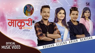 Makuri | Roshan Singh, Arjun Sapkota, Eleena Chauhan & Benisha Poudel | New Lok Dohori Song 2078